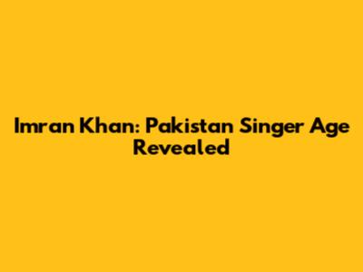 Imran Khan: Pakistan Singer Age Revealed