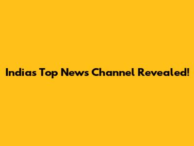India's Top News Channel Revealed!