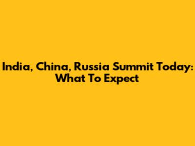 India, China, Russia Summit Today: What To Expect