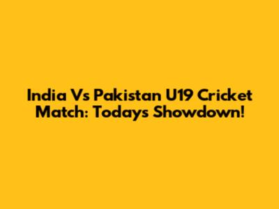 India Vs Pakistan U19 Cricket Match: Today's Showdown!