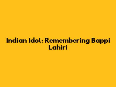 Indian Idol: Remembering Bappi Lahiri
