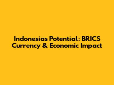 Indonesia's Potential: BRICS Currency & Economic Impact