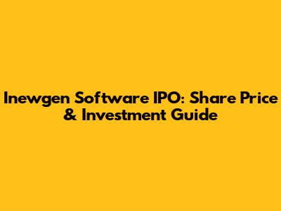 Inewgen Software IPO: Share Price & Investment Guide