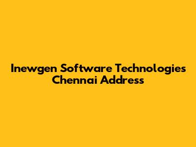 Inewgen Software Technologies Chennai Address