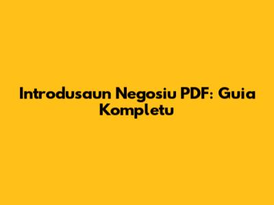 Introdusaun Negosiu PDF: Guia Kompletu