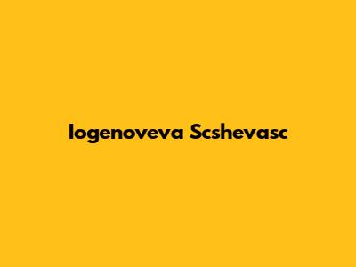 Iogenoveva Scshevasc