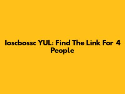 Ioscbossc YUL: Find The Link For 4 People
