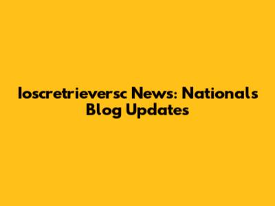 Ioscretrieversc News: Nationals Blog Updates