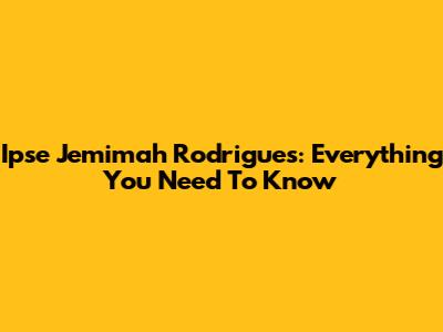Ipse Jemimah Rodrigues: Everything You Need To Know