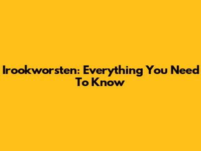 Irookworsten: Everything You Need To Know