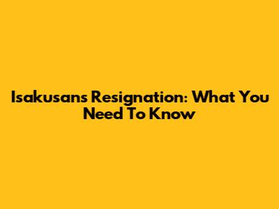 Isakusan's Resignation: What You Need To Know