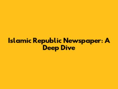 Islamic Republic Newspaper: A Deep Dive