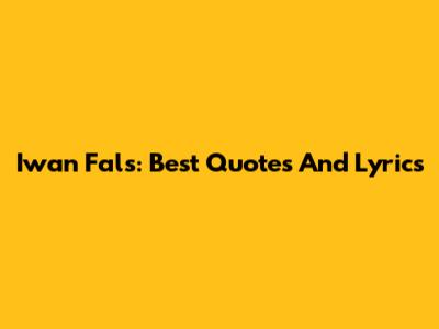 Iwan Fals: Best Quotes And Lyrics