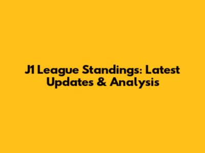 J1 League Standings: Latest Updates & Analysis