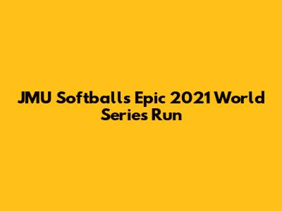 JMU Softball's Epic 2021 World Series Run