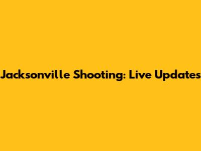 Jacksonville Shooting: Live Updates
