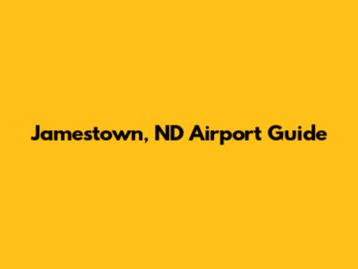 Jamestown, ND Airport Guide