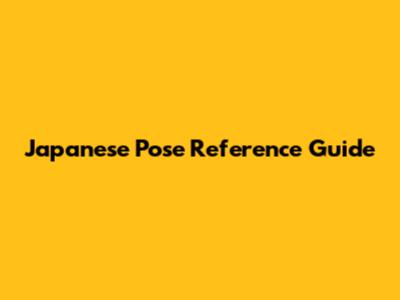 Japanese Pose Reference Guide