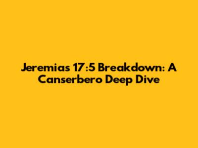 Jeremias 17:5 Breakdown: A Canserbero Deep Dive