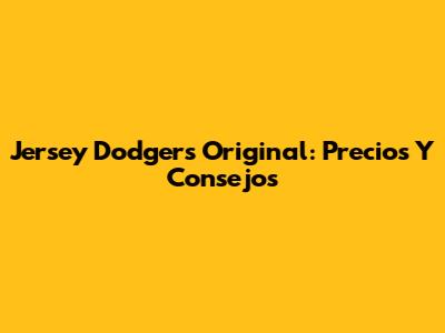 Jersey Dodgers Original: Precios Y Consejos