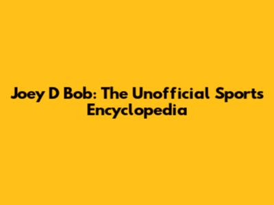 Joey D Bob: The Unofficial Sports Encyclopedia