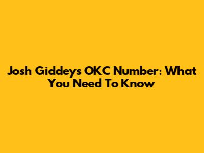 Josh Giddey's OKC Number: What You Need To Know