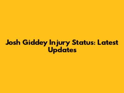 Josh Giddey Injury Status: Latest Updates