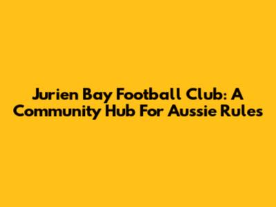 Jurien Bay Football Club: A Community Hub For Aussie Rules