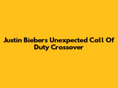 Justin Bieber's Unexpected Call Of Duty Crossover