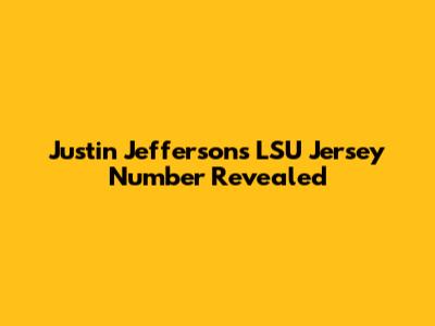 Justin Jefferson's LSU Jersey Number Revealed