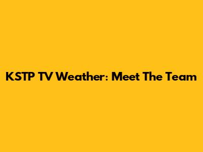KSTP TV Weather: Meet The Team