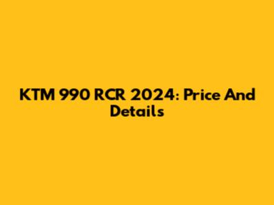 KTM 990 RCR 2024: Price And Details