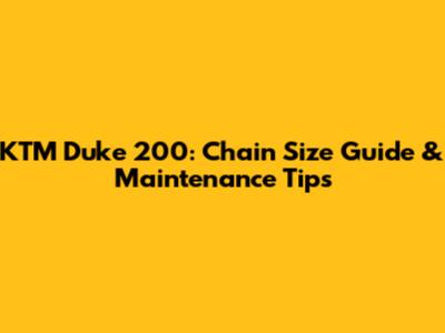 KTM Duke 200: Chain Size Guide & Maintenance Tips