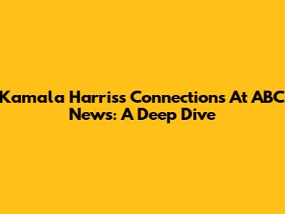 Kamala Harris's Connections At ABC News: A Deep Dive