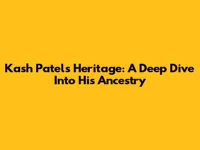 Kash Patel's Heritage: A Deep Dive Into His Ancestry