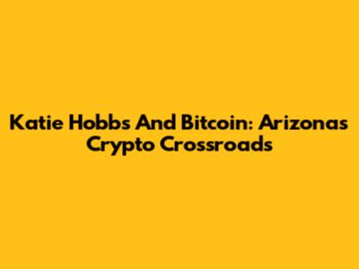 Katie Hobbs And Bitcoin: Arizona's Crypto Crossroads