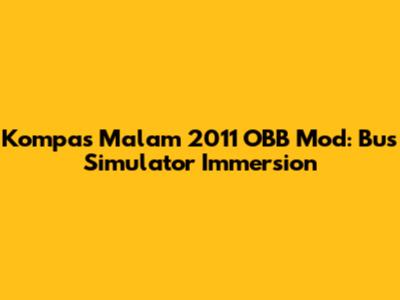 Kompas Malam 2011 OBB Mod: Bus Simulator Immersion