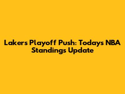 Lakers Playoff Push: Today's NBA Standings Update