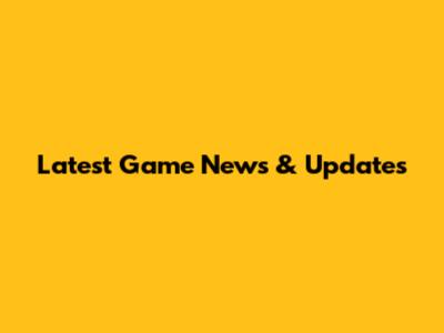 Latest Game News & Updates