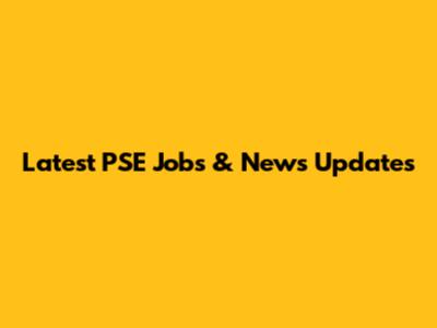 Latest PSE Jobs & News Updates