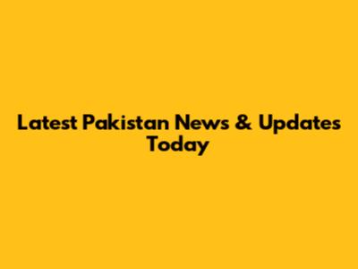 Latest Pakistan News & Updates Today