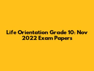 Life Orientation Grade 10: Nov 2022 Exam Papers