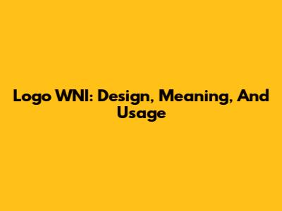 Logo WNI: Design, Meaning, And Usage