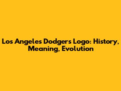 Los Angeles Dodgers Logo: History, Meaning, Evolution