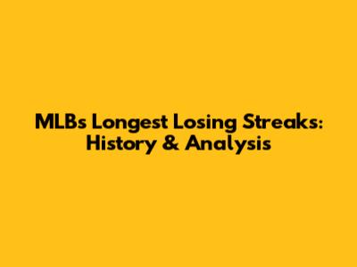 MLB's Longest Losing Streaks: History & Analysis