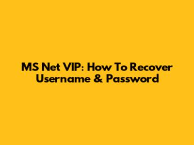 MS Net VIP: How To Recover Username & Password