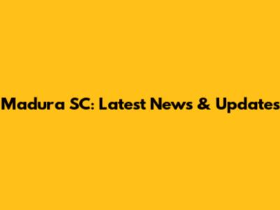 Madura SC: Latest News & Updates
