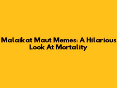 Malaikat Maut Memes: A Hilarious Look At Mortality