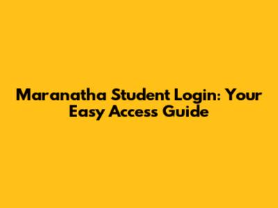 Maranatha Student Login: Your Easy Access Guide