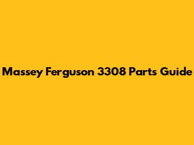 Massey Ferguson 3308 Parts Guide